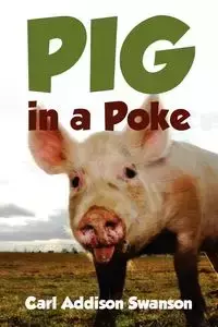 Pig in a Poke - Carl Swanson Addison