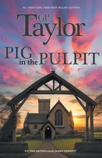 Pig in the Pulpit - Taylor G. P.