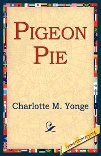 Pigeon Pie - Yonge Charlotte M.