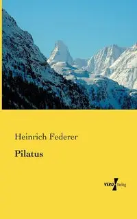 Pilatus - Federer Heinrich