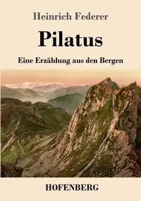 Pilatus - Federer Heinrich