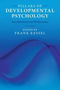 Pillars of Developmental Psychology - Kessel Frank