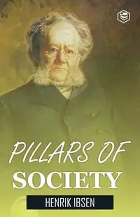 Pillars of Society - Ibsen Henrik