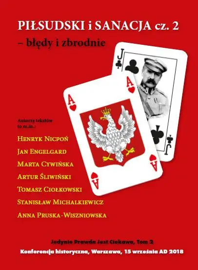 Piłsudski i sanacja cz.2 błędy i zbrodnie - praca zbiorowa