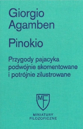 Pinokio. Przygody pajacyka podwójnie skomentowane i potrójnie zilustrowane - Agamben Giorgio