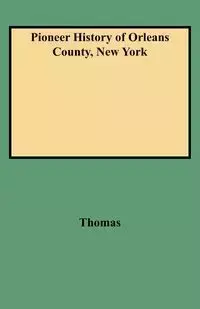 Pioneer History of Orleans County, New York - Thomas Arad