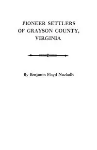 Pioneer Settlers of Grayson County, Virginia - Benjamin Floyd Nuckolls