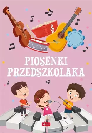 Piosenki przedszkolaka BR - praca zbiorowa