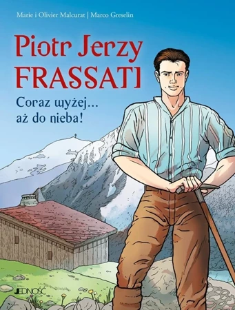 Piotr Jerzy Frassati. Coraz wyżej... aż do nieba! - Marie Malcurat, Olivier Malcurat, Marco Greselin