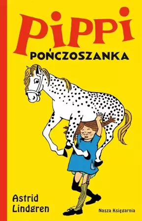 Pippi Pończoszanka - Astrid Lindgren,