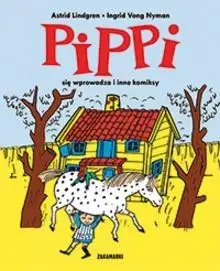 Pippi się wprowadza i inne komiksy - Astrid Lindgren, Ingrid Vang Nyman