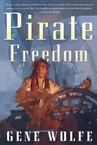 Pirate Freedom - Gene Wolfe