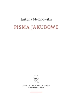 Pisma jakubowe. Religia i walka - Justyna Melonowska