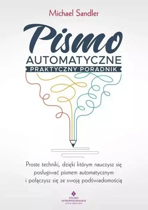 Pismo automatyczne praktyczny poradnik - Michael Sandler