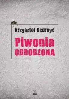 Piwonia odrodzona - Krzysztof Gedroyć