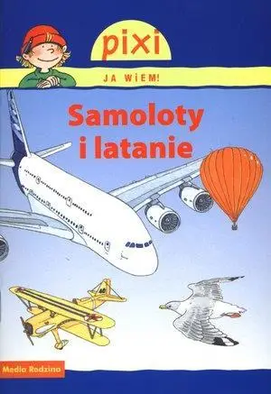 Pixi Ja wiem! - Samoloty i latanie - Imke Rudel