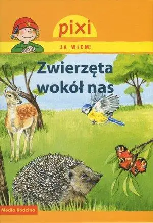 Pixi Ja wiem! - Zwierzęta wokół nas - Hanna Sorensen