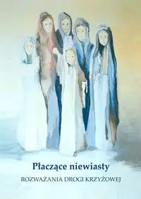 Płaczące niewiasty - Majewska Agnieszka, Łabędź-Łakoma Monika