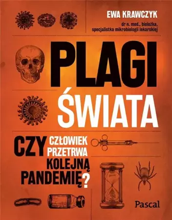 Plagi świata. Czy człowiek przetrwa kolejną... - Ewa Krawczyk