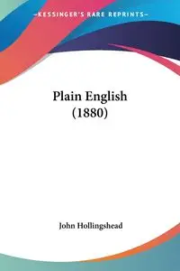 Plain English (1880) - John Hollingshead