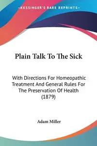 Plain Talk To The Sick - Adam Miller