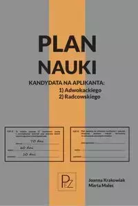 Plan nauki kandydata na aplikanta adwokackiego/radcowskiego - Joanna Krakowiak, Marta Malec