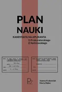 Plan nauki kandydata na aplikanta prokuratorskiego/sędziowskiego - Joanna Krakowiak, Marta Malec