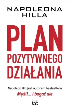 Plan pozytywnego działania Napoleona Hilla - Napoleon Hill