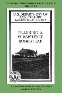 Planning A Subsistence Homestead (Legacy Edition) - U.S. Department of Agriculture