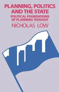 Planning Politics & State - Nicholas Low