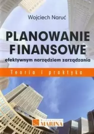 Planowanie finansowe efektywnym narzędziem zarząd. - Wojciech Naruć