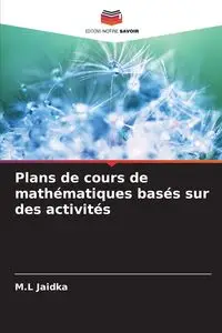 Plans de cours de mathématiques basés sur des activités - Jaidka M.L