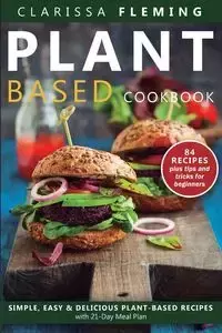 Plant Based Diet Cookbook - Clarissa Fleming