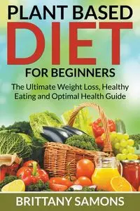 Plant Based Diet For Beginners - Brittany Samons