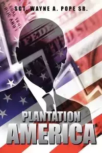 Plantation America - Wayne A. Pope Sr. Sgt.