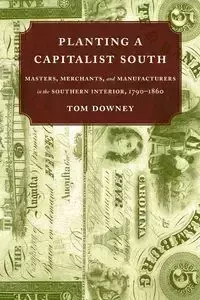 Planting a Capitalist South - Tom Downey