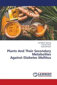 Plants And Their Secondary Metabolites Against Diabetes Mellitus - Nainwal Lalit Mohan