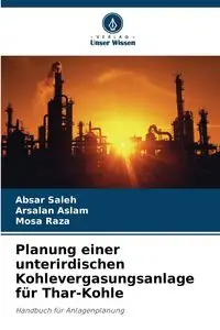 Planung einer unterirdischen Kohlevergasungsanlage für Thar-Kohle - Saleh Absar