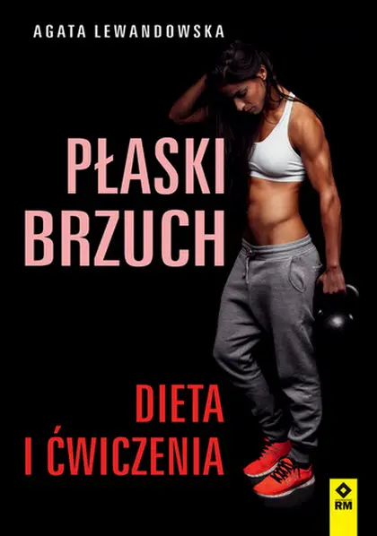 Płaski brzuch. Dieta i ćwiczenia - Agata Lewandowska