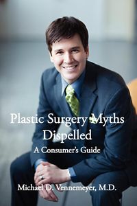 Plastic Surgery Myths Dispelled - Vennemeyer M. D. Michael D.