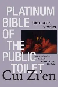 Platinum Bible of the Public Toilet - Cui Zi'en