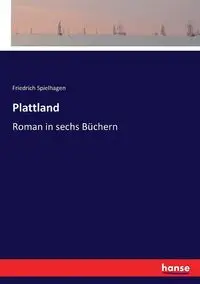 Plattland - Spielhagen Friedrich