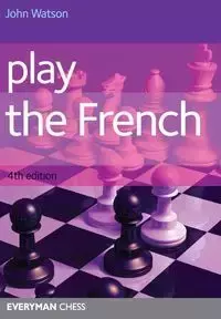 Play the French 4th Edition - John Watson