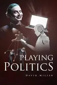 Playing Politics - David Miller