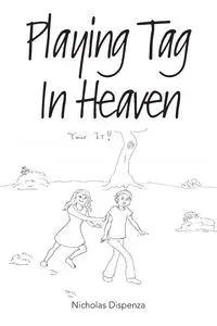 Playing Tag In Heaven - Nicholas Dispenza