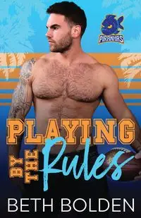 Playing by the Rules - Beth Bolden