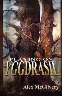 Playing on Yggdrasil - Alex McGilvery