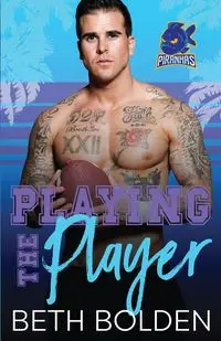 Playing the Player - Beth Bolden