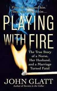 Playing with Fire - John Glatt