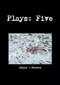 Plays - Antony Stowers J